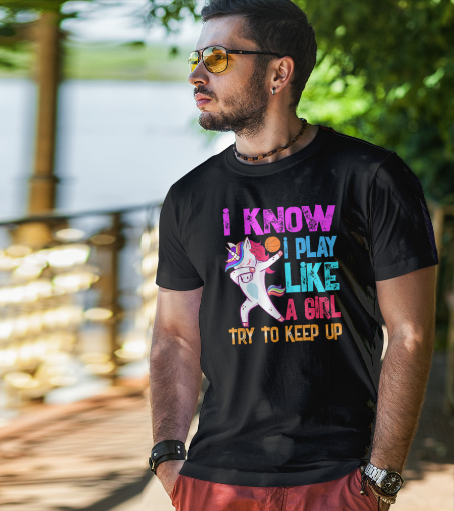 Funny Basketball Unicorn Dab I Know I Play Like A Girl Try To Keep Up T-Shirt
