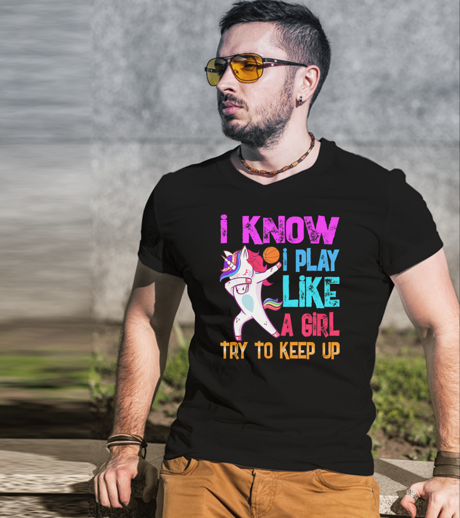 Funny Basketball Unicorn Dab I Know I Play Like A Girl Try To Keep Up T-Shirt