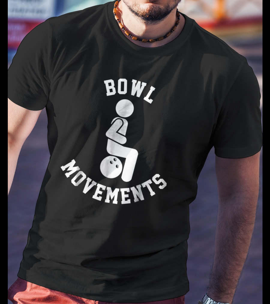 Bowl Movements Funny Bowling T-Shirt