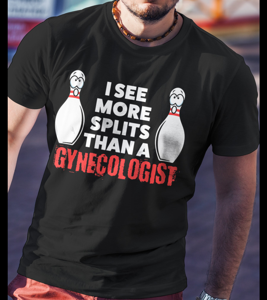 I See More Splits Than A Gynecologist Funny Bowling Husband Adults T-Shirt