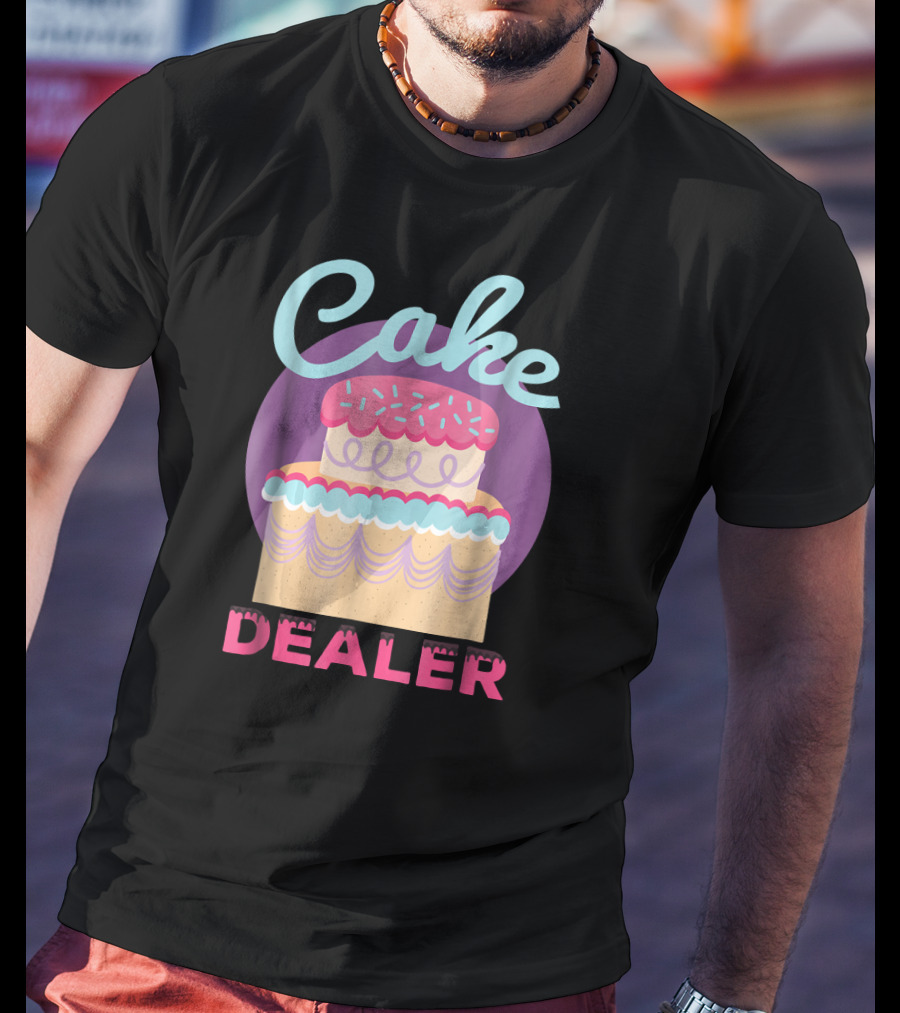 Cake Dealer Funny Baker Baking Pastry T-Shirt
