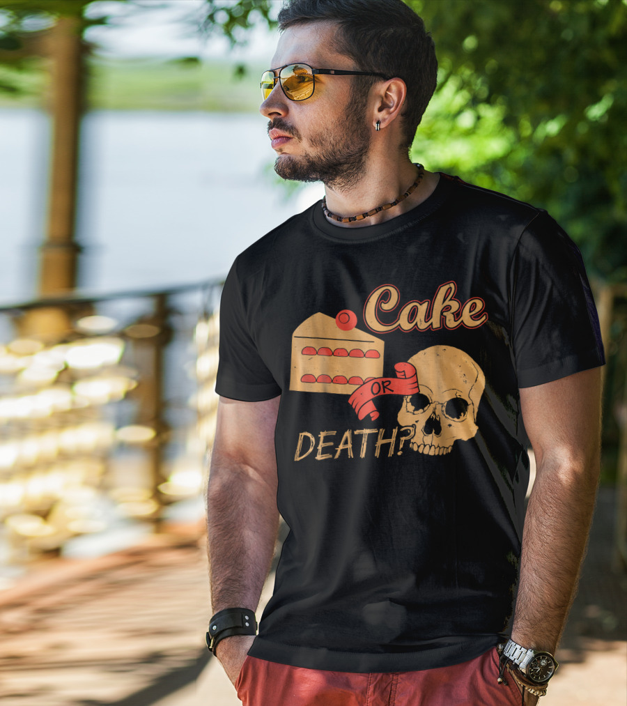 Cake Or Death Funny Skull Joke Humor LOL T-Shirt