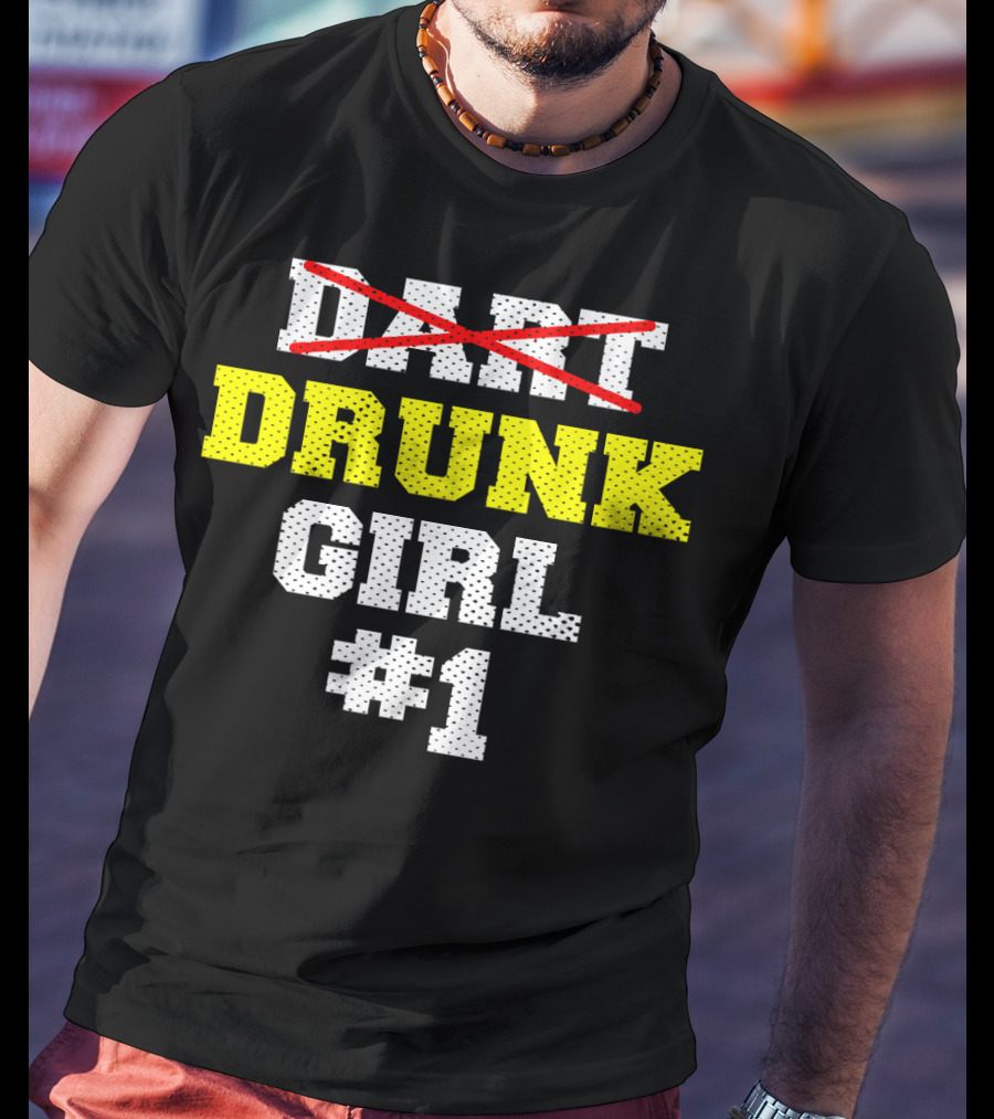 Drunk Girl #1 Team Cool Dar Funny Dart T-Shirt