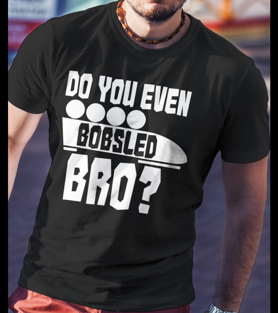 Funny Do You Even Bobsled Bro USA T-Shirt