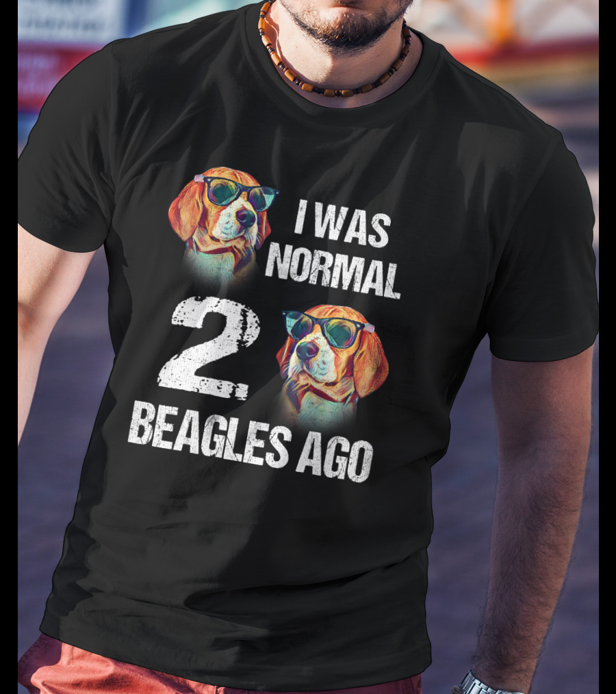 I Was Normal Two Beagles Ago Funny Dog Owner 2 Beagles With Sunglasses T-Shirt