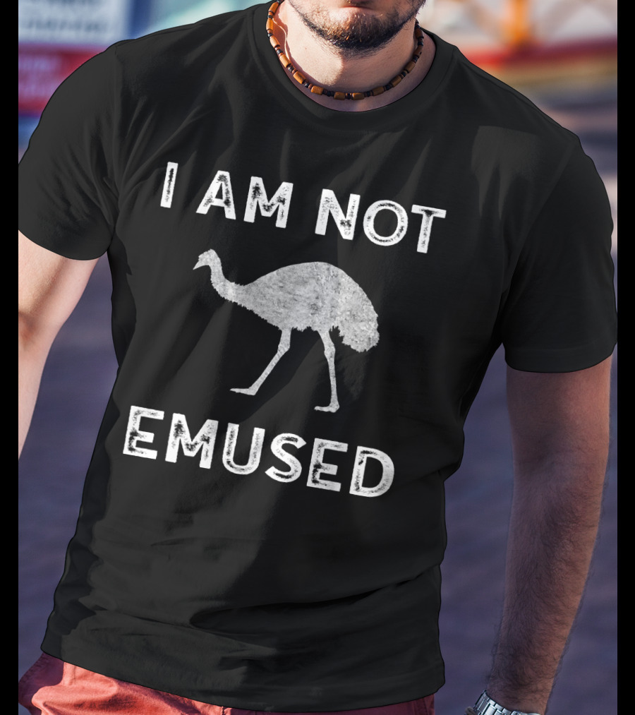 I Am Not Emused Funny Emu Not Amused Bird Anima T-Shirt