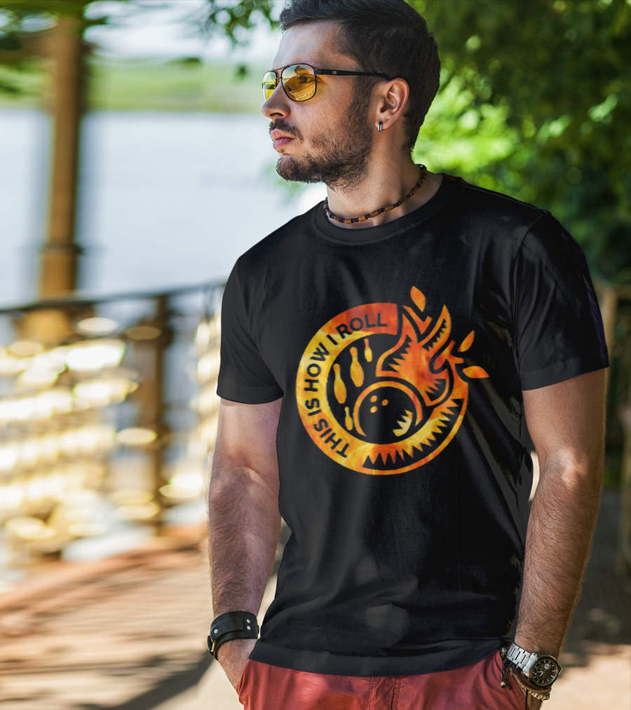 This Is How I Roll Funny Flame Bowling Pin Ball T-Shirt