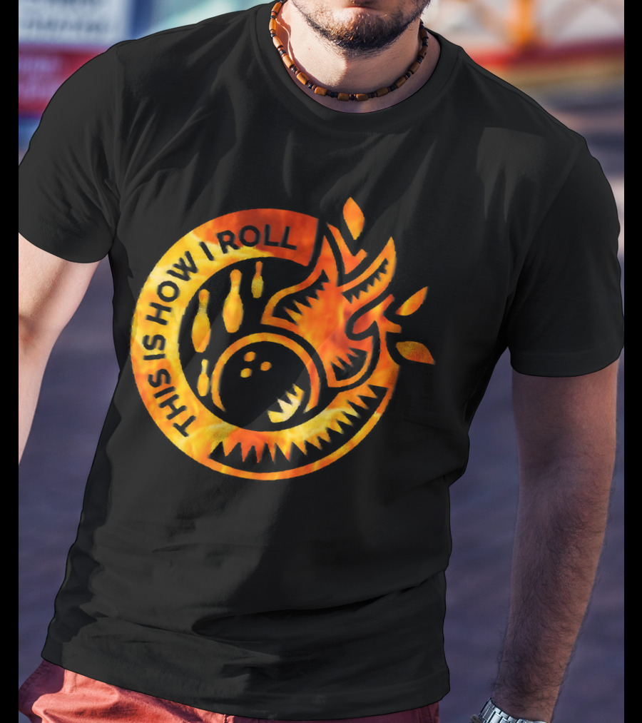 This Is How I Roll Funny Flame Bowling Pin Ball T-Shirt