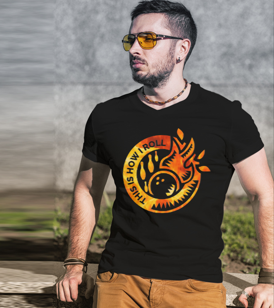 This Is How I Roll Funny Flame Bowling Pin Ball T-Shirt