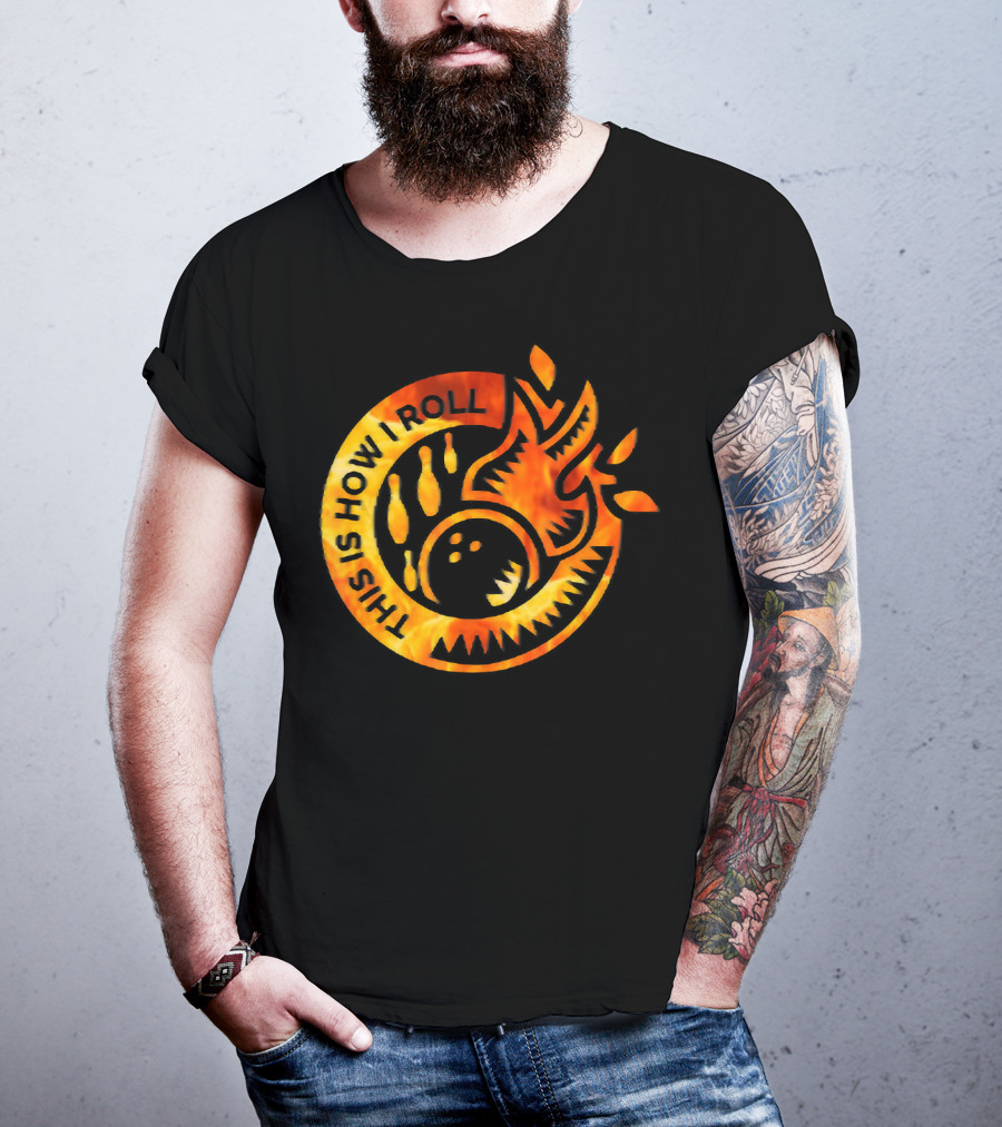 This Is How I Roll Funny Flame Bowling Pin Ball T-Shirt
