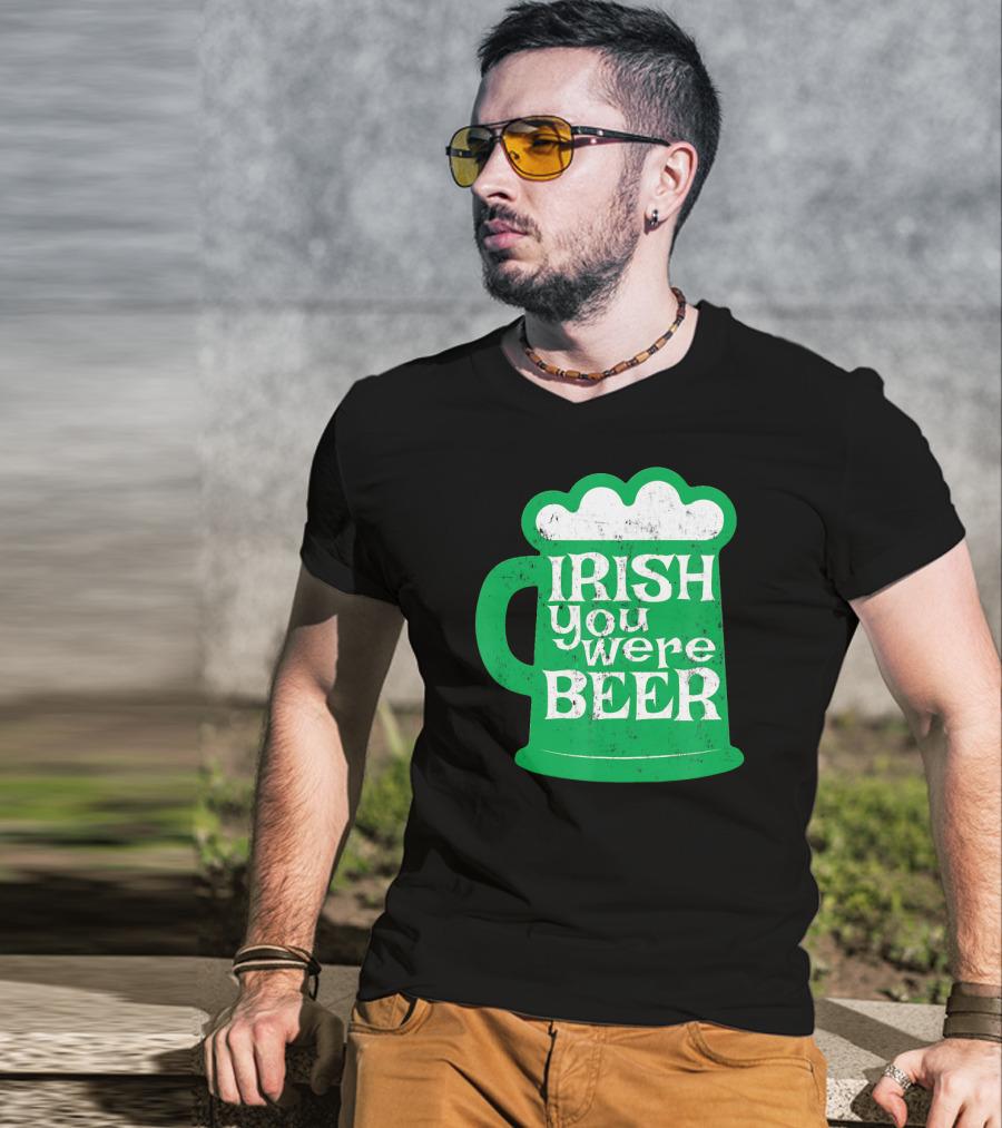 Irish You Were Beer St Patrick's Day Mug T-Shirt