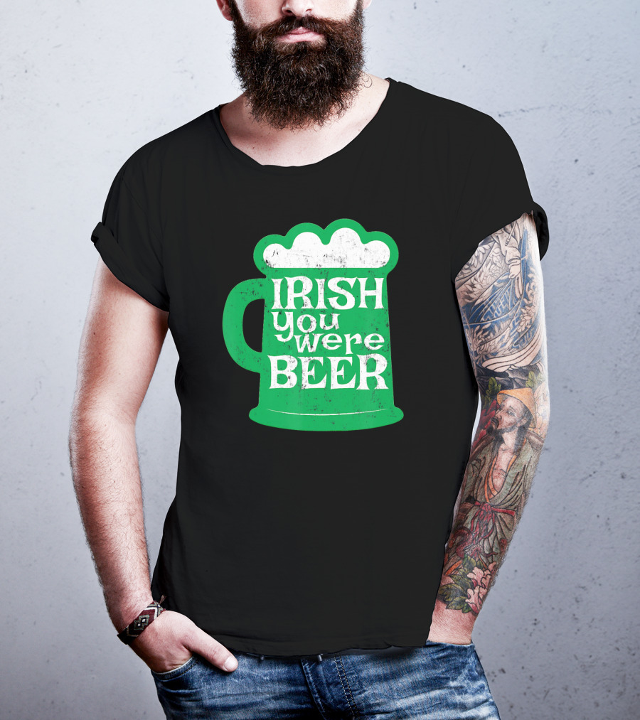 Irish You Were Beer St Patrick's Day Mug T-Shirt