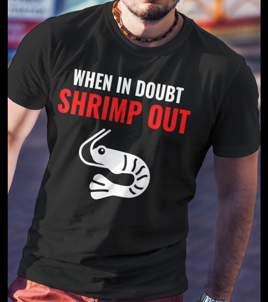 Jiu Jitsu When In Doubt Shrimp Out Funny Design With Shrimp T-Shirt