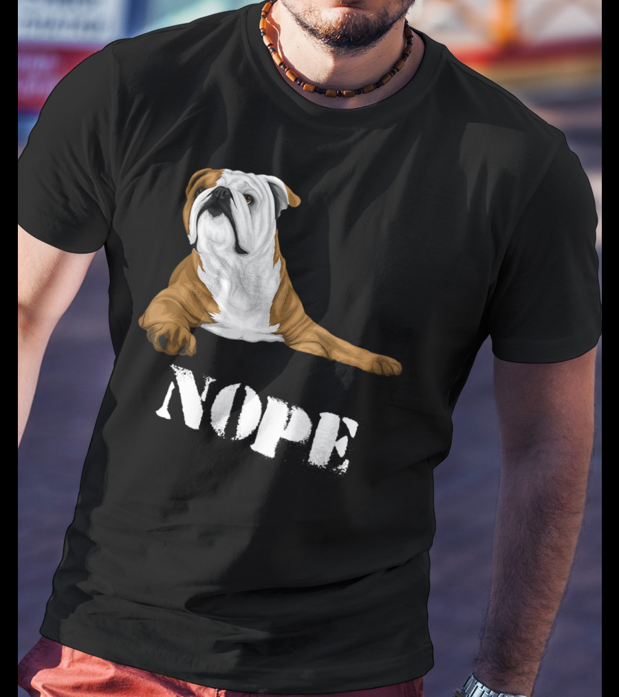 Lazy Bulldog Lover Nope Funny Dog T-Shirt