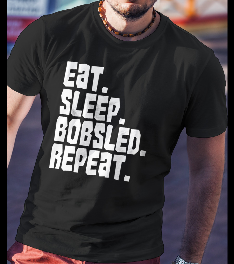 Eat Sleep Bobsled Repeat Funny Patriotic Everyday T-Shirt