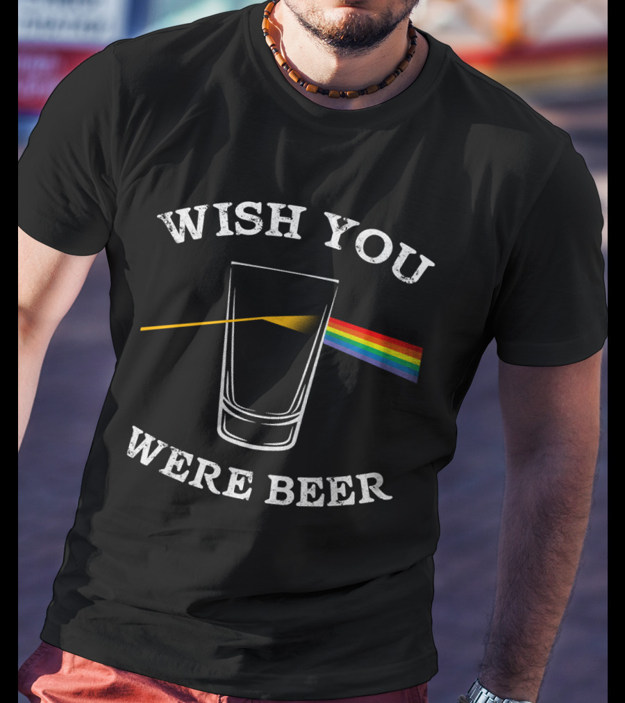 Wish You Were Beer Pink Floyd Prism Parody Beer Drinker T-Shirt