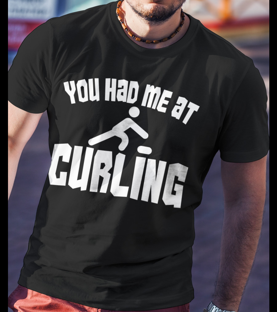 You Had Me At Curling USA Fan Winter Funny T-Shirt