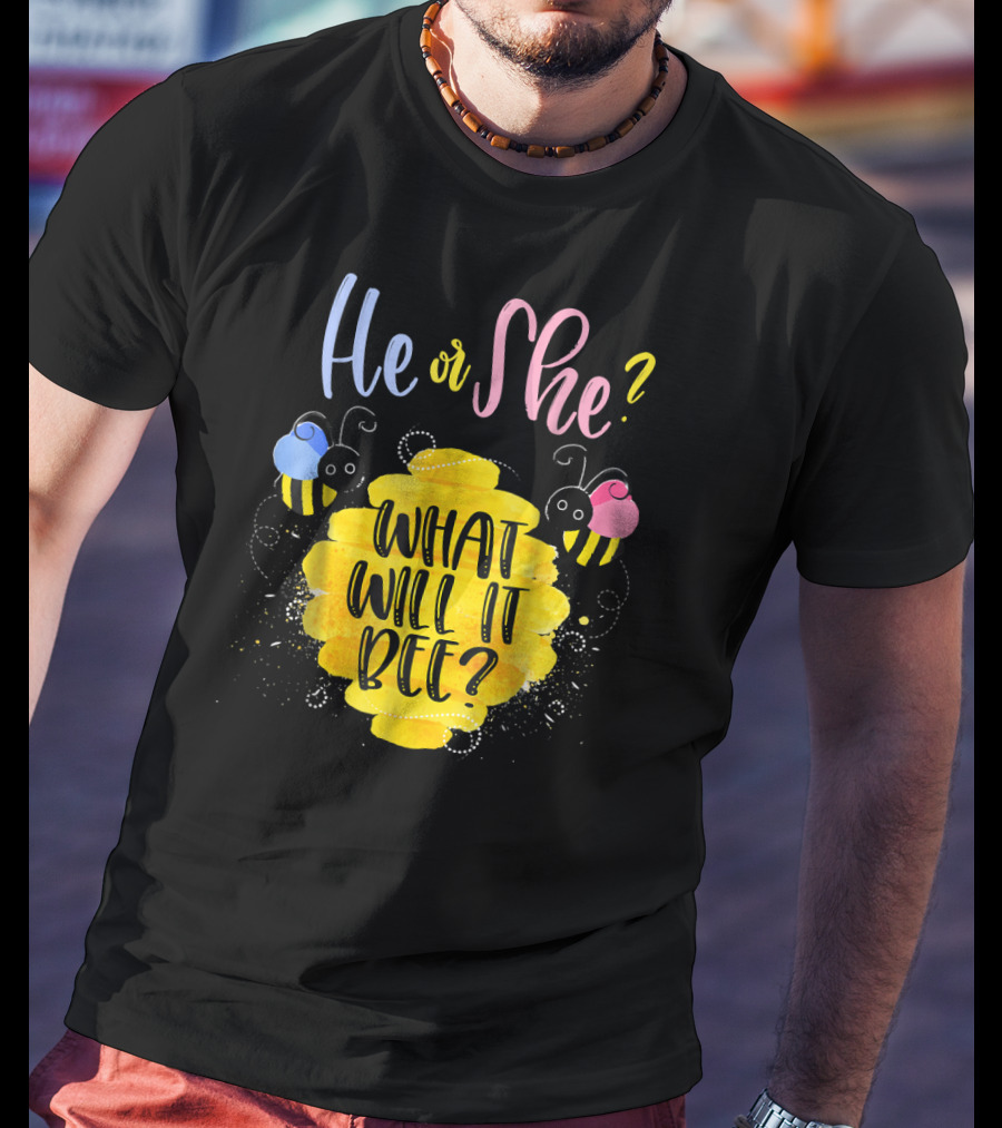 He Or She What Will It Bee? T-Shirt
