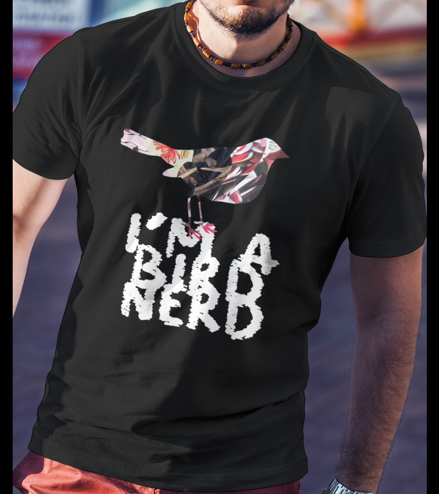 I'm A Bird Nerd Birdwatching Enthusiast Gift Bird T-Shirt