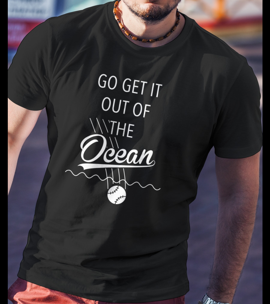 Go Get It Out Of The Ocean Baseball Splash T-Shirt