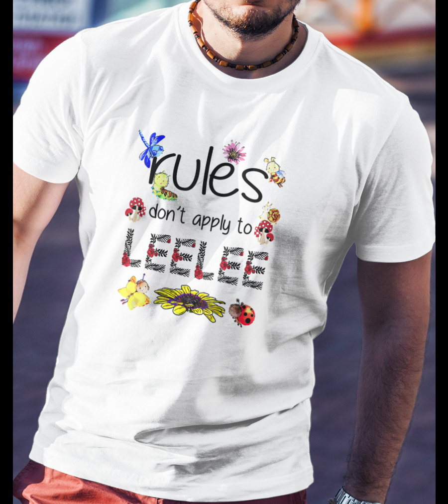 Rules Don't Apply To Leelee With Dragonfly Sunflower Ladybug And Mushroom Accents T-Shirt