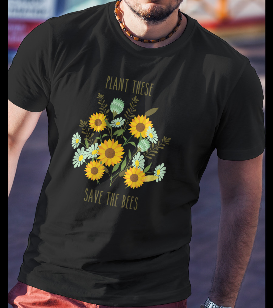 Plant These Sunflower Daisy Bouquet Save The Bees T-Shirt