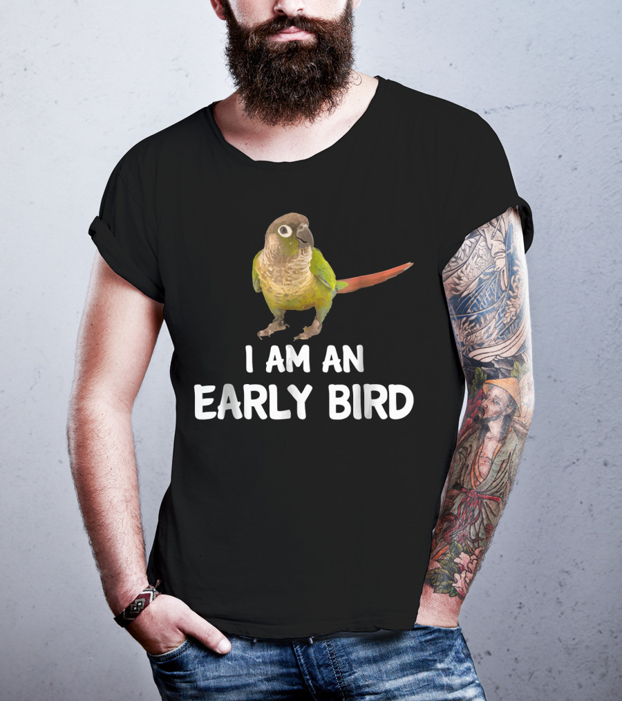 Green Cheek Conure I Am An Early Bird T-Shirt