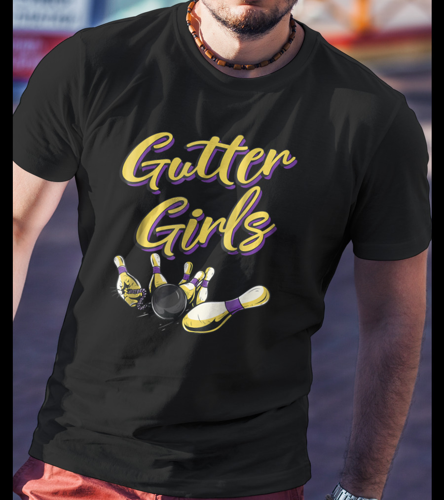 Gutter Girls Bowling Pins And Ball Funny Team T-Shirt
