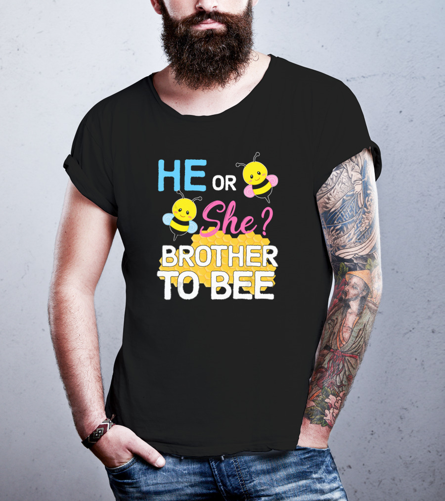 HE OR SHE? BROTHER TO BEE Baby Shower T-Shirt