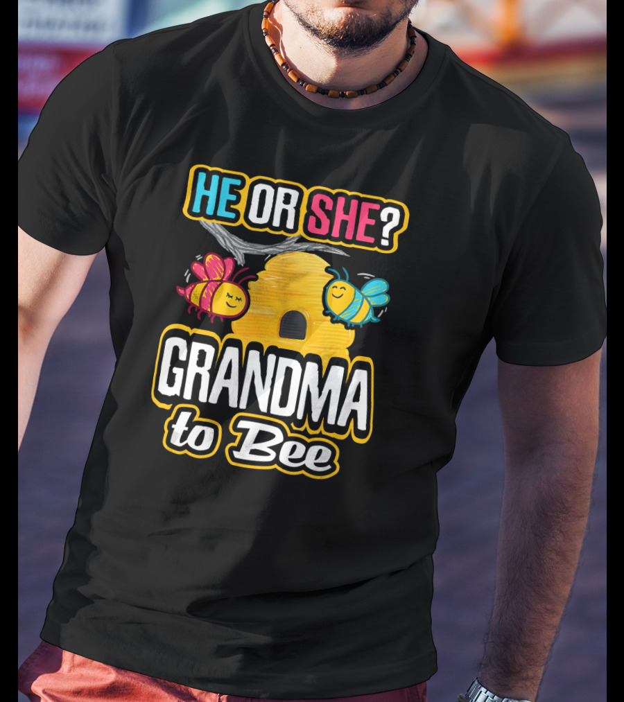 He Or She Grandma To Bee Gender Reveal Beehive With Bees T-Shirt