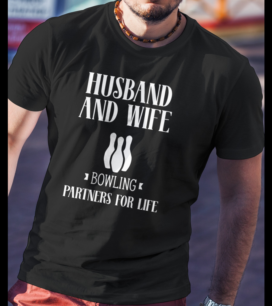 Husband And Wife Bowling Partners For Life Bowling Pins T-Shirt