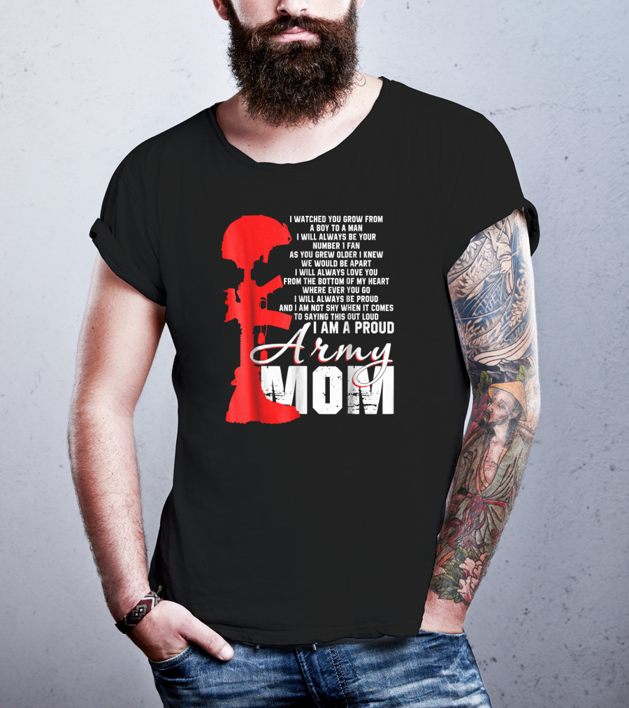 I Am A Proud Army Mom I Will Always Love You Forever Proud T-Shirt