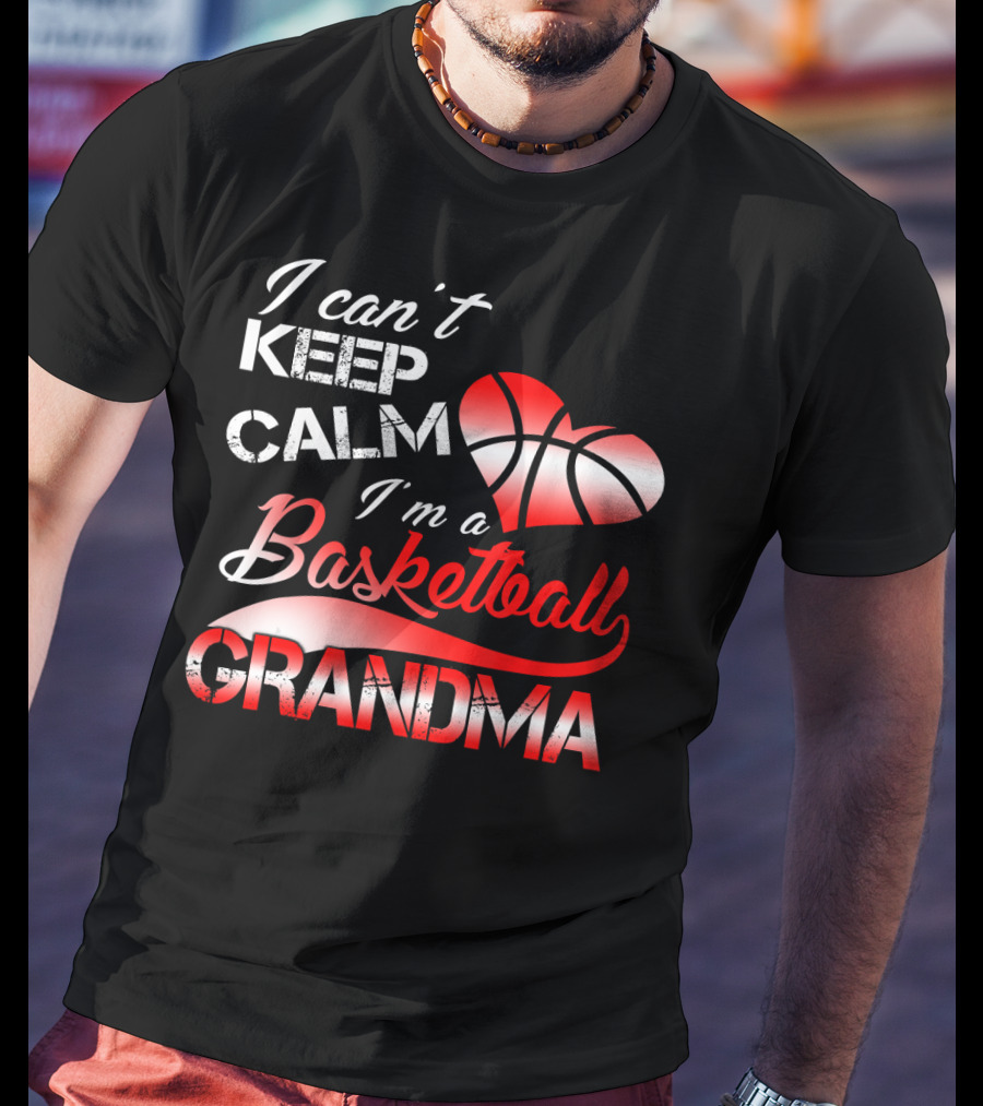 I Can't Keep Calm I'm A Basketball Grandma Heart T-Shirt