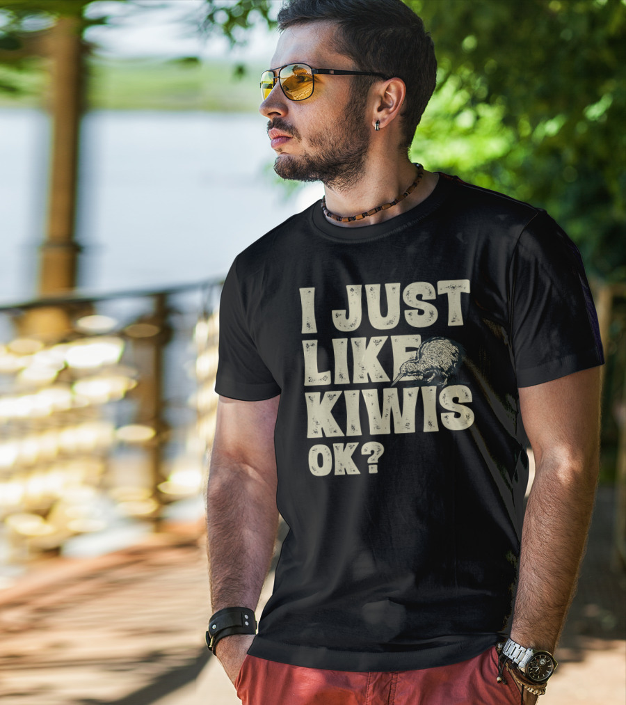 I Just Like Kiwis OK Kiwi Bird T-Shirt