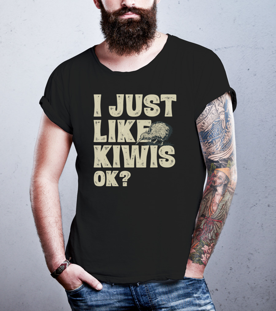 I Just Like Kiwis OK Kiwi Bird T-Shirt