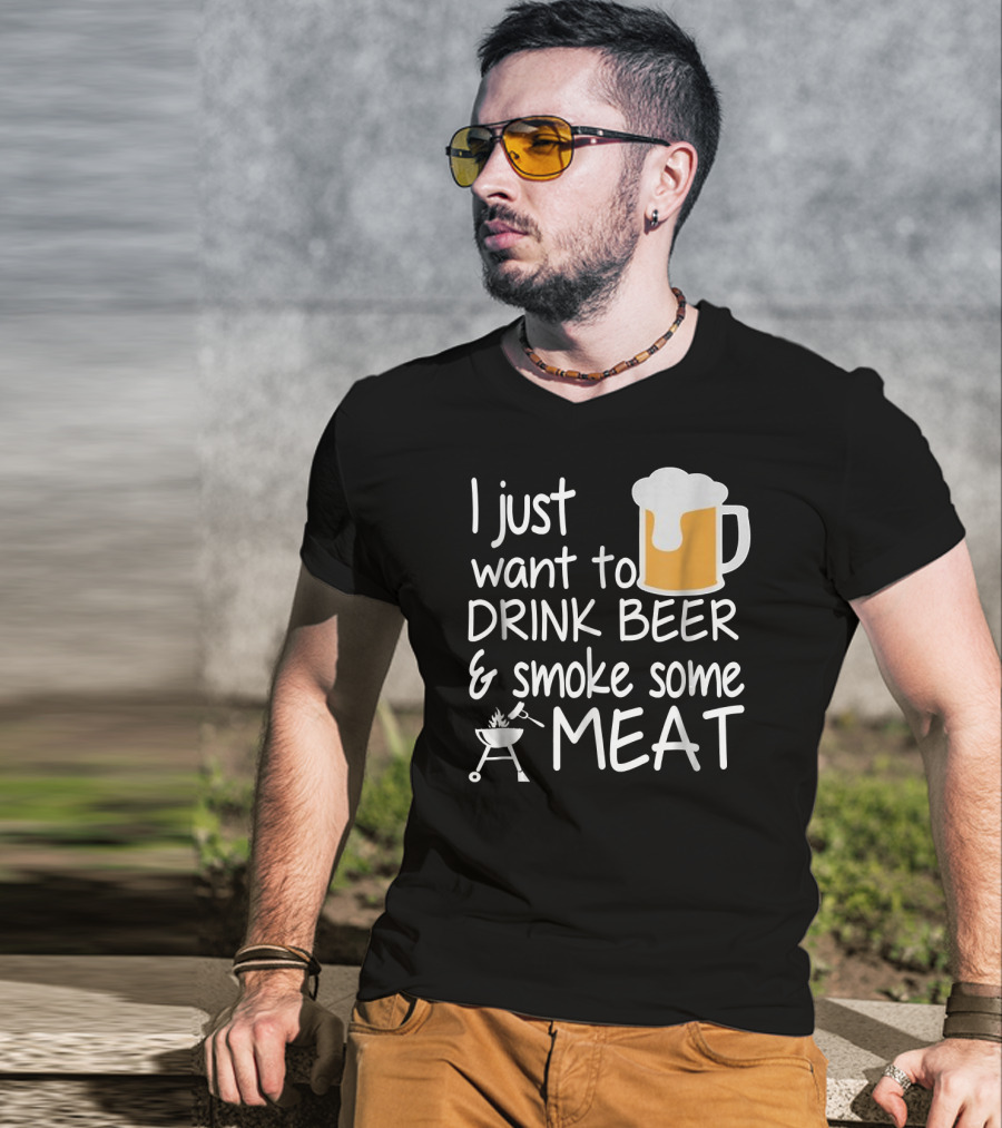 I Just Want To Drink Beer And Smoke Some Meat With A Mug And Barbecue Grill T-Shirt