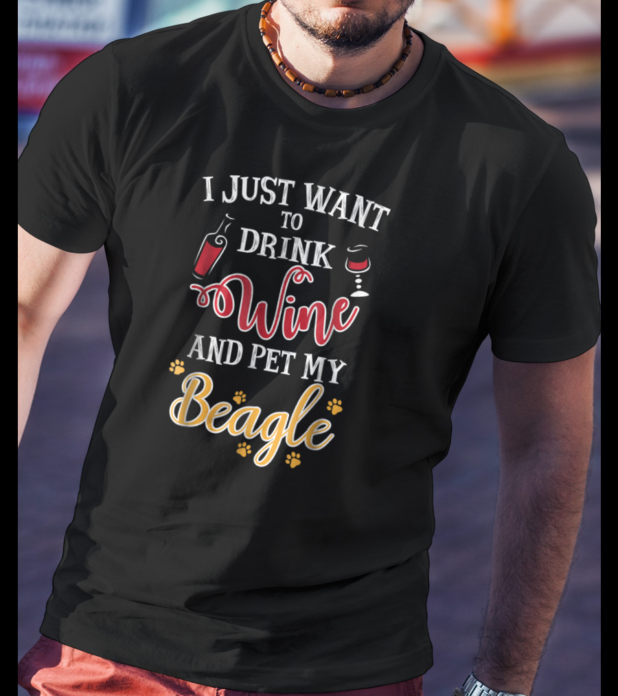 I Just Want To Drink Wine With My Beagle T-Shirt
