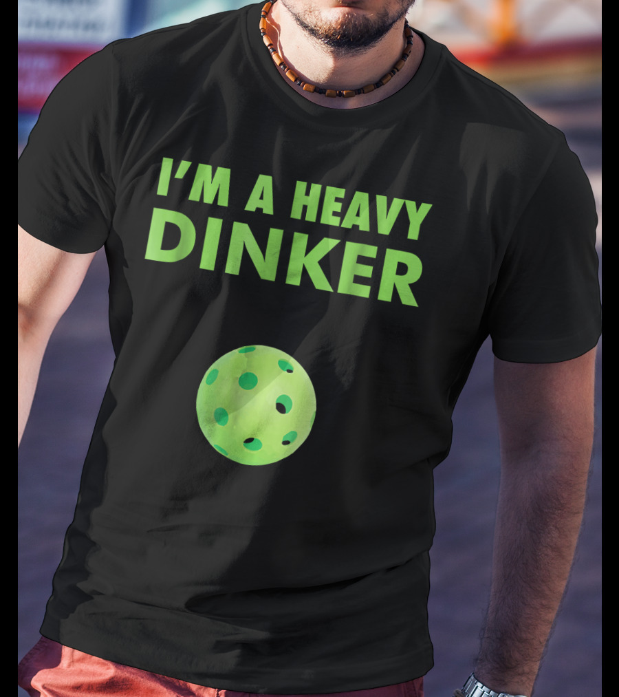 I'm A Heavy Dinker Funny Cute Pickleball T-Shirt