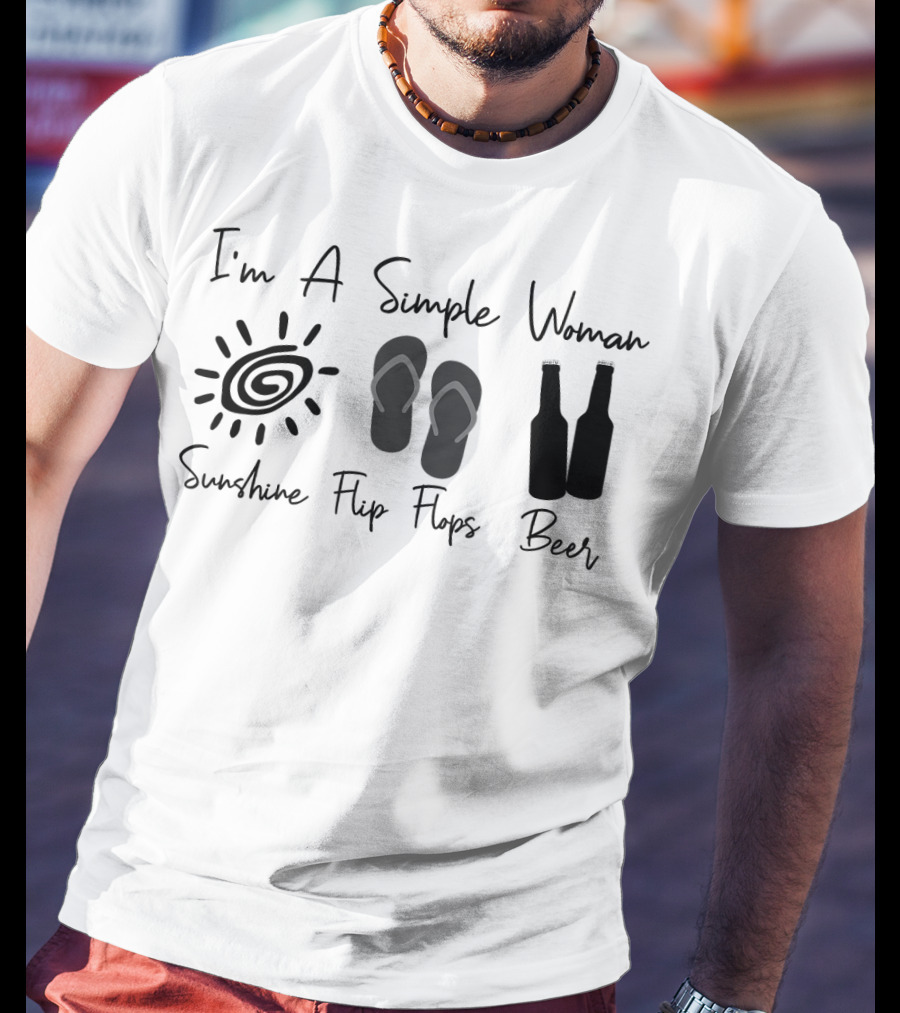 I'm A Simple Woman Sunshine Flip Flops Beer Bottles T-Shirt
