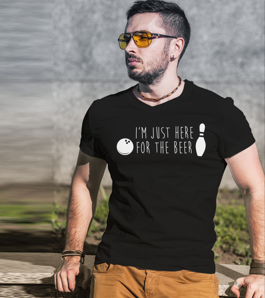 I'm Just Here For The Beer Bowling Pin And Ball T-Shirt