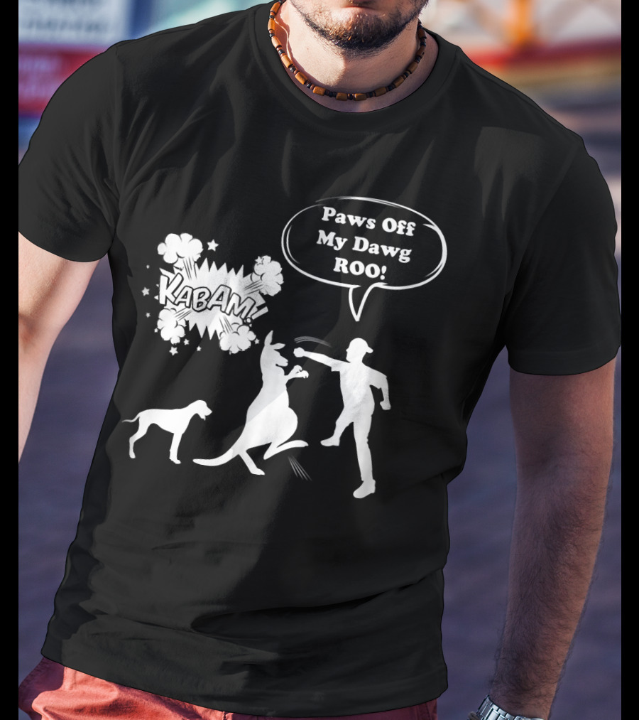 Paws Off My Dawg ROO Kabam Boxing Kangaroo Australia Funny Punch T-Shirt
