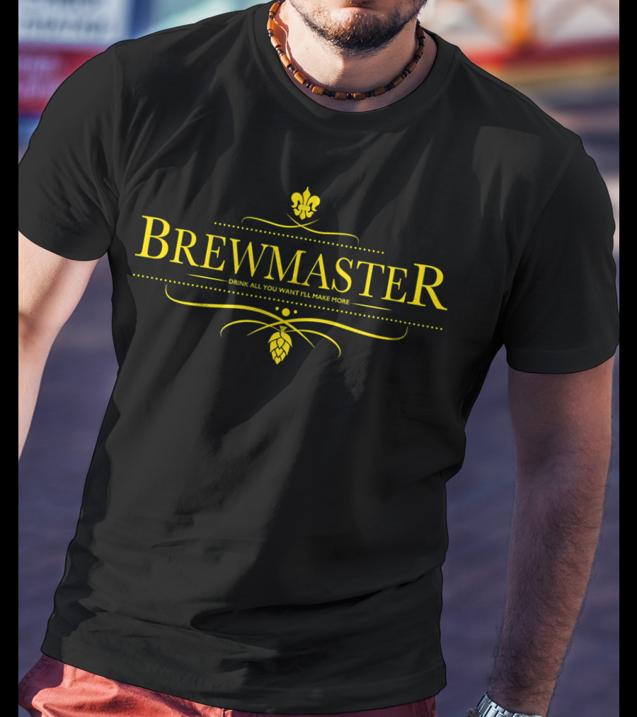 Brewmaster Drink All You Want I'll Make More Craft Beer Home Brewing Brew T-Shirt