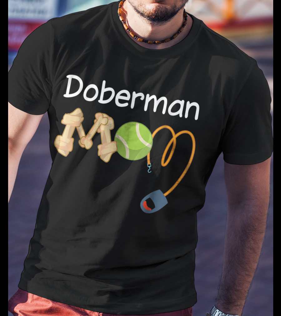Doberman Mom Tennis Ball Leash Bone T-Shirt