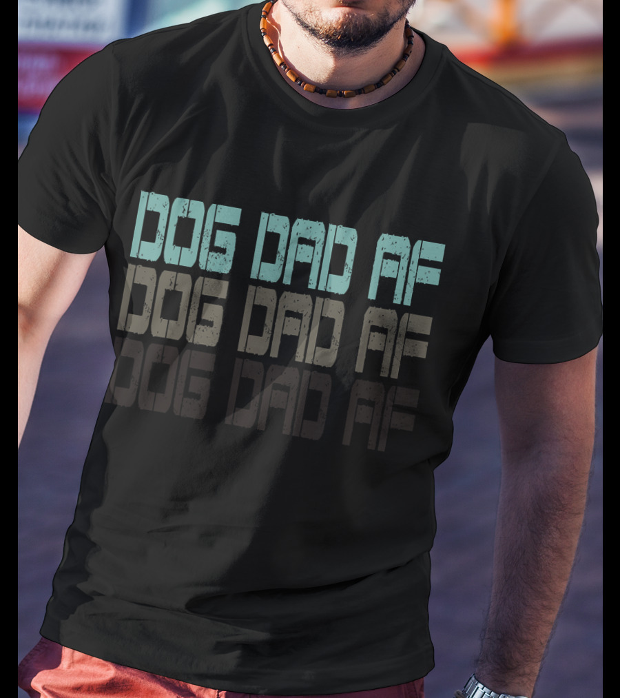Dog Dad AF Funny Dad Double Reflection T-Shirt