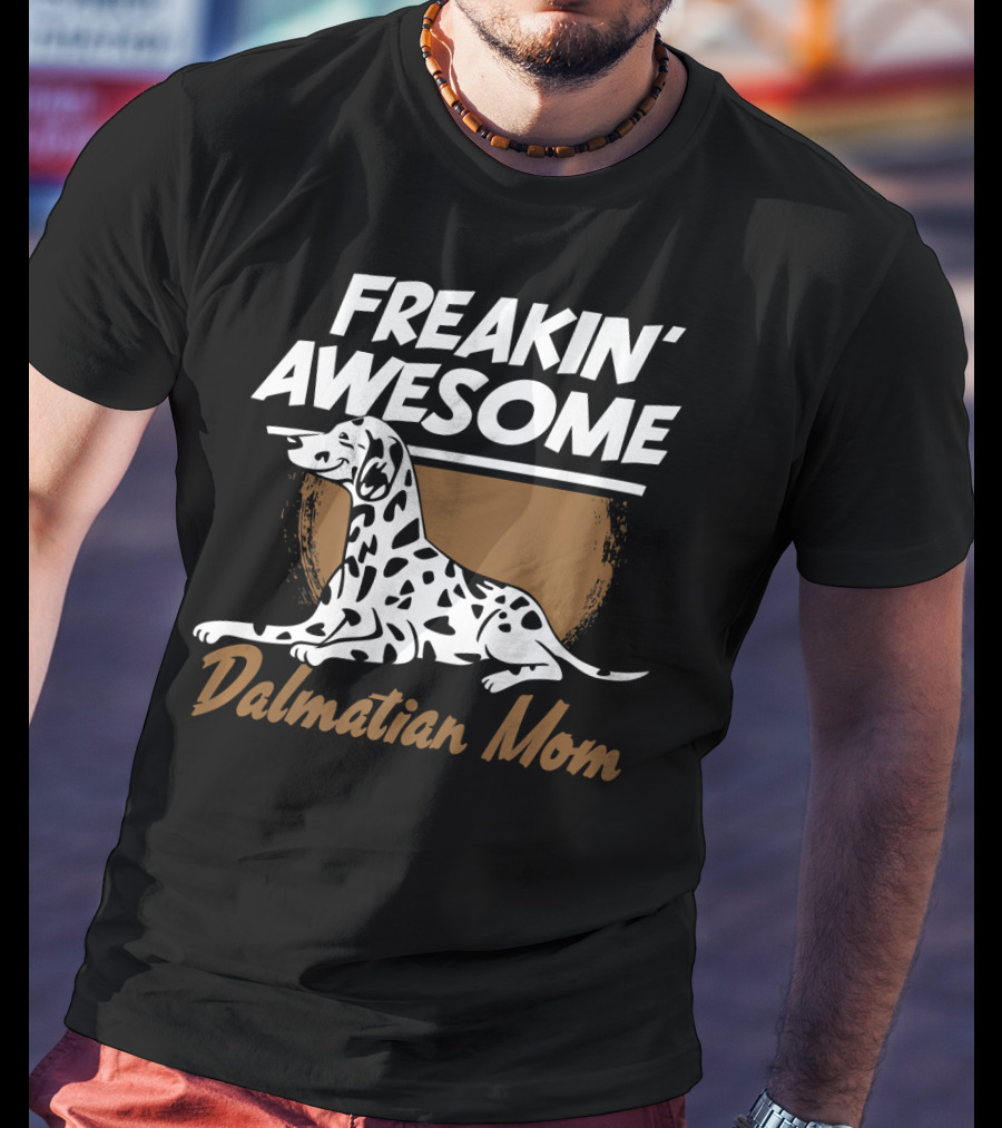Freakin' Awesome Dalmatian Mom Dog Owner Women Pet Animals Dog Breed T-Shirt