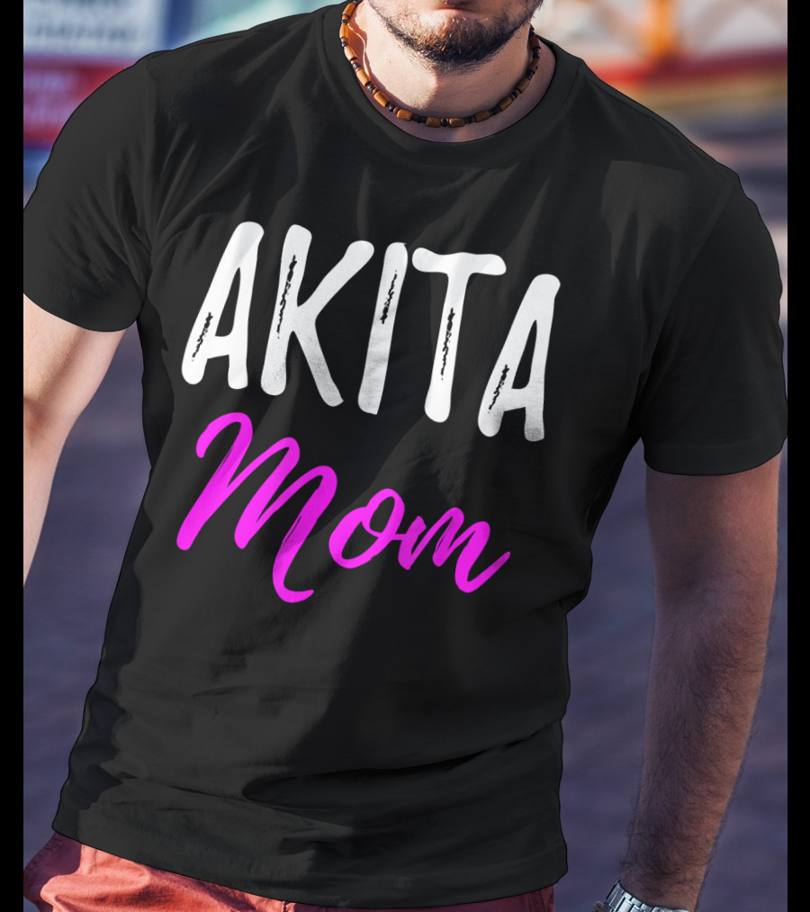 Akita Mom Funny Akita Dog T-Shirt