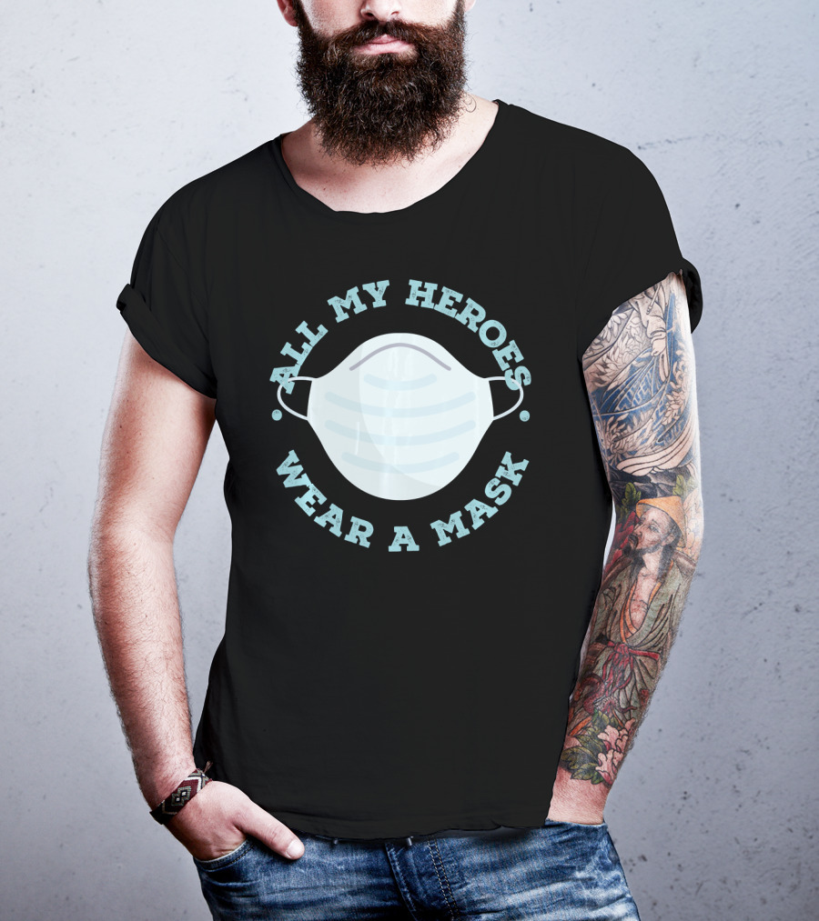 All My Heroes Wear A Mask T-Shirt