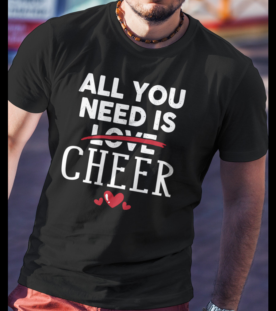 All You Need Is Cheer Valentine Love Hearts T-Shirt