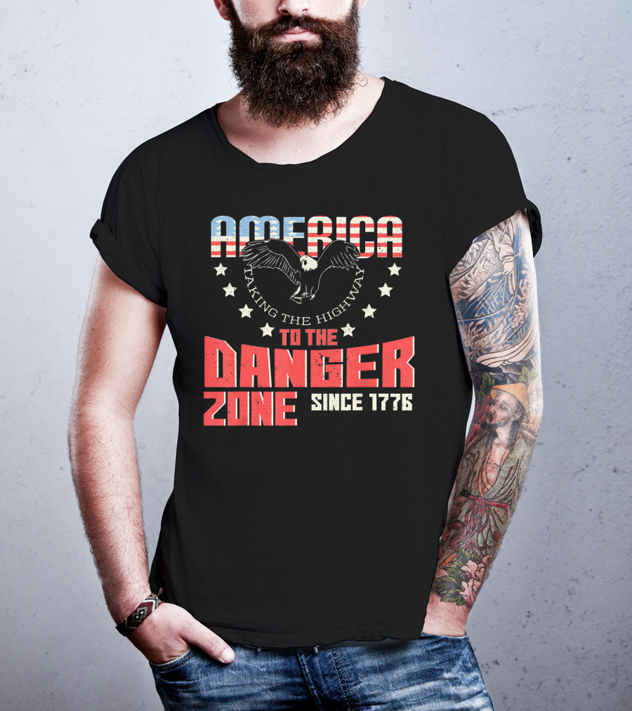 AMERICA Eagle Taking The Highway To The Danger Zone Since 1776 T-Shirt