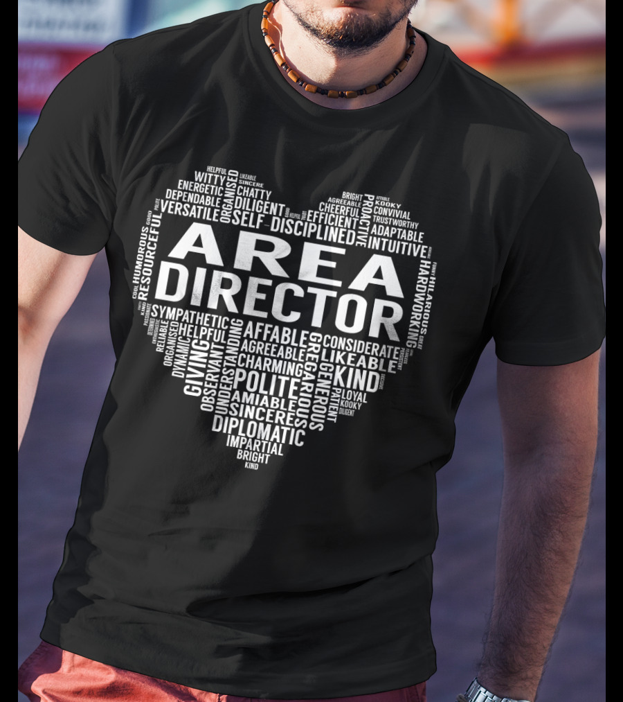 Area Director Heart Compassionate Leadership Qualities T-Shirt